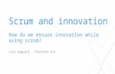 Lars Aagaard – Scrum and Innovation: How do we ensure innovation while using scrum?