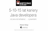 5-10-15 years of Java developer career - Warszawa JUG 2015