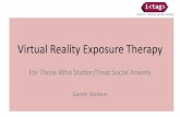 Virtual Reality Exposure Therapy to Benefit Those Who Stutter and Treat Social Anxiety (Gareth Walkom)