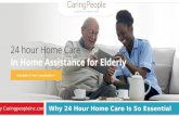 Why 24 Hour Home Care Is So Essential - Caring People