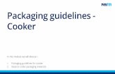 Packaging guidelines - Cooker