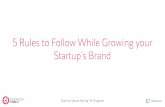 5 Rules to Follow While Growing your Startup’s Brand