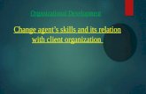 Change Agents' skills and client relationship - Slideshare