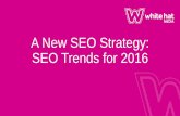 A New SEO Strategy SEO Trends for 2016