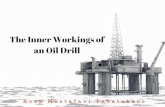 The Inner Workings of an Oil Drill