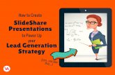 How to Create SlideShare Presentations to Power-Up your Lead Generation Strategy