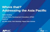 Whois - Addressing the Asia Pacifc