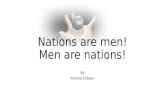 Nations are men! Men are nations!