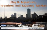 Day 8    Aquarium; Freedom Trail and Quincy Market