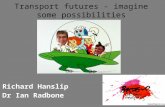 Transport futures - imagine some possibilities