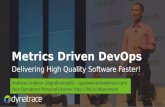 Metrics-Driven Devops: Delivering High Quality Software Faster!