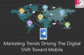 Marketing Trends Driving The Digital Shift Toward Mobile