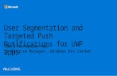 Build 2016 - P512 - User Segmentation and Targeted Push Notifications for UWP Apps