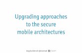 Upgrading approaches to the secure mobile architectures