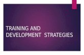 Training and development  strategies 1