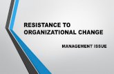 Resistance To Change (Managerial Issue)
