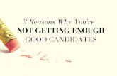 3 Reasons You're Not Getting Enough Good Candidates