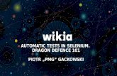 Automatic tests in selenium. Dragon defence 101 - Piotr Gackowski
