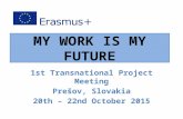 My work is my future   1st transnational project meeting
