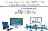 Computer assissted instructions (cai)