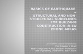 Basics of earthquake & structural and non structural guidelines for building construction in eq prone areas