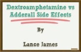 Dextroamphetamine vs adderall side effects