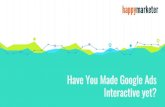 Have You Made Google Ads Interactive Yet?