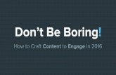Don’t be boring! How to craft content to engage in 2016
