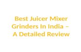 Best Juicer Mixer Grinders in India – A Detailed Review