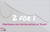 2 for 1: Mentoring for capitalization of talent