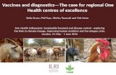 Vaccines and diagnostics—The case for regional One Health centres of excellence