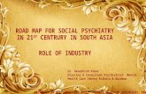 Road map for social psychiatry in 21 st centrury  role of industry -