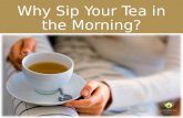 Why Sip Your Tea in the Morning?