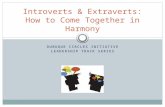 Introverts & Extraverts: How to Come Together in Harmony