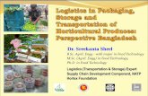 Logistics in Packaging, Storage and Transportation of Horticultural Produces: Perspective Bangladesh