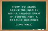 How to Make Beautiful Social Media Images Even If You're Not a Graphics Desinger