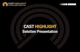 CAST HIGHLIGHT - Overview & Demos