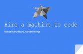 Hire a Machine to Code - Michael Arthur Bucko & Aurélien Nicolas