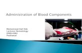 Administration of blood components