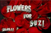 FLOWERS FOR SUZI 26.09.11