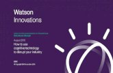 Watson Innovations - How to Use Cognitive Technology to Disrupt Your Industry