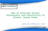 How to overcome gluten intolerance and sensitivity to gluten  based foods