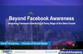 Beyond Facebook Awareness Integrating Facebook Advertising at Every Stage of the Sales Funnel By Sarah Humphrey