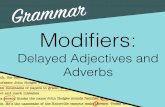 Delayed Adjectives and Adverbs