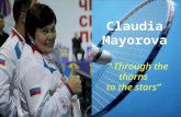 Claudia Mayorova – “Through the thorns to the stars”