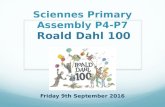 Sciennes Roald Dahl at 100 P4-7 Assembly 9.9.16