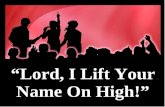 Lord i lift your name on high