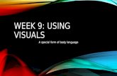 Week 9   Using visuals as body language