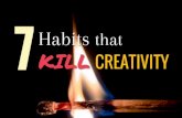 7 habits that kill creativity