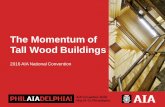 AIA 2016 - The Momentum of Tall Wood Buildings